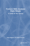 Forensic DNA Analyses Made Simple:A Guide for the Curious '23