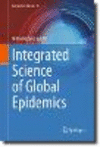 Integrated Science of Global Epidemics(Integrated Science Vol. 14) hardcover XII, 623 p. 23