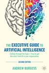 The Executive Guide to Artificial Intelligence, 2nd ed.
