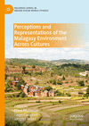 Perceptions and Representations of the Malagasy Environment Across Cultures (Palgrave Series in Indian Ocean World Studies) '23