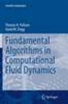 Fundamental Algorithms in Computational Fluid Dynamics Softcover reprint of the original 1st ed. 2014(Scientific Computation) P