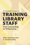 A Complete Guide to Training Library Staff:From Onboarding to Offboarding '24