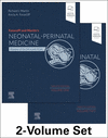 Fanaroff and Martin's Neonatal-Perinatal Medicine:Diseases of the Fetus and Infant, 12th ed. '24