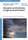 Absorption and Scattering of Light by Small Particles 2e Second Edition, 2nd ed. '07