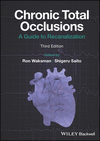 Chronic Total Occlusions:A Guide to Recanalization, 3rd ed. '23