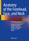 Anatomy of the Forehead, Face, and Neck:A Dissection Manual '24