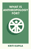 What Is Anthropology For? P 160 p. 25