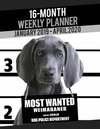 2019-2020 Weekly Planner - Most Wanted Weimaraner: Daily Diary Monthly Yearly Calendar Large 8.5 X 11 Schedule Journal Organizer