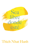 Sea Libre Donde Est　: Una Gu　a Pr　ctica Para Vivir Con Plena Consciencia P 80 p. 24