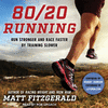 80/20 Running: Run Stronger and Race Faster by Training Slower 17