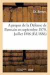 A Propos de la D　fense de Parmain En Septembre 1870, Juillet 1886(Litterature) P 26 p. 18