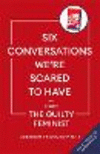 Six Conversations We're Scared to Have - from the Guilty Feminist P 352 p. 25