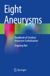 Eight Aneurysms:Handbook of Cerebral Aneurysm Embolization '23