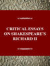 CRITICAL ESSAYS ON SHAKESPEARES RICHARD II, 001st ed. (Critical Essays on British Literature) '99