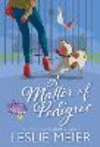 A Matter of Pedigree(A Carole and Poopsie Mystery) H 256 p. 25