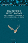 Bio–inspired Flying Robots – Experimental Synthesis of Autonomous Indoor Flyers P 220 p. 24