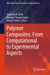 Polymer Composites: From Computational to Experimental Aspects 2024th ed.(Materials Horizons: From Nature to Nanomaterials) H 24