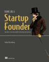 Think Like a Startup Founder: Anecdotes of an Incorrigible Entrepreneur P 225 p.
