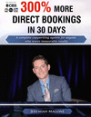 300% More Direct Bookings in 30 Days: A complete copywriting system for anyone who wants measurable results P 134 p. 16