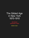 The Gilded Age in New York, 1870-1910 P 304 p.