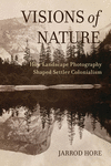 Visions of Nature – How Landscape Photography Shaped Settler Colonialism H 354 p. 22
