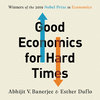 Good Economics for Hard Times: Better Answers to Our Biggest Problems O 19