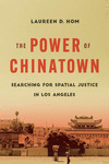 The Power of Chinatown – Searching for Spatial Justice in Los Angeles P 300 p. 24