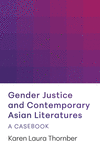 Gender Justice and Contemporary Asian Literatures: A Casebook H 244 p. 24