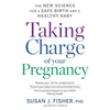 Taking Charge of Your Pregnancy Lib/E: The New Science for a Safe Birth and a Healthy Baby 21