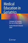Medical Education in Geriatrics:Strategies for Teaching the Care of Older Adults '23