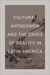 Cultural Antagonism and the Crisis of Reality in Latin America '24