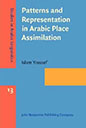 Patterns and Representation in Arabic Place Assimilation (Studies in Arabic Linguistics, Vol. 13) '23
