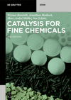 Catalysis for Fine Chemicals 2nd ed.(de Gruyter Stem) P 445 p.