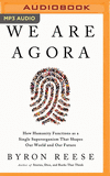 We Are Agora: How Humanity Functions as a Single Superorganism That Shapes Our World and Our Future 23