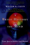 A Brief History of the Mind:From Apes to Intellect and Beyond '07