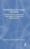 Multimedia in the College Classroom: Improve Learning and Connect with Students in Online and Hybrid Courses H 150 p. 24
