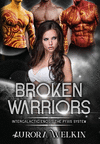 Broken Warriors(Intergalactic Enosis: The Pyxis System 4) H 260 p.