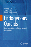 Endogenous Opioids:From Basic Science to Biopsychosocial Applications (Advances in Neurobiology, Vol. 35) '24