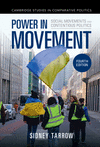 Power in Movement:Social Movements and Contentious Politics, 4th ed. (Cambridge Studies in Comparative Politics) '22