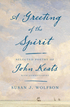 A Greeting of the Spirit :Selected Poetry of John Keats with Commentaries '23