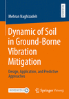 Dynamic of Soil in Ground-Borne Vibration Mitigation:Design, Application, and Predictive Approaches '24