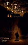 A Time to Scatter Stones: A Matthew Scudder Novella O 19