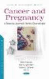 Cancer and Pregnancy:A Practical Approach for the Gynecologist (Obstetrics and Gynecology Advances) '21