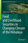 Food and Livelihood Securities in Changing Climate of the Himalaya (Human-Environment Interactions, Vol. 9) '24