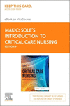 Sole's Introduction to Critical Care Nursing:Elsevier eBook on VitalSource (Retail Access Card), 9th ed. '24