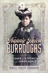Nannie Helen Burroughs: A Tower of Strength in the Labor World H 336 p. 25