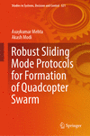 Robust Sliding Mode Protocols for Formation of Quadcopter Swarm 2024th ed.(Studies in Systems, Decision and Control Vol.521) H 2