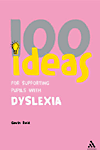 100 Ideas for Supporting Pupils with Dyslexia.　paper　128 p.