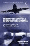 Misunderstandings in ATC Communication(Ashgate Studies in Human Factors for Flight Operations) H 270 p. 13