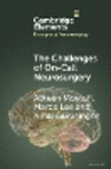 The Challenges of On-Call Neurosurgery (Elements in Emergency Neurosurgery) '23